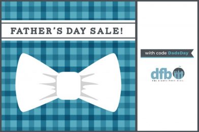 Celebrate ALL the DISNEY DADS! Save 30% Off Everything in the DFB Store!