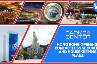 TONIGHT: ParksCenter – Hong Kong Opening, Contactless Security, and Housekeeping Plans – Ep. 106