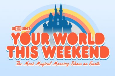 “Your World This Weekend – The Most Magical Morning Show on Earth” Debuts Next Saturday Morning on WDWNTunes