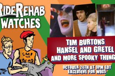 NEW Ride Rehab Watches “Tim Burton’s Hansel and Gretel” and More TONIGHT at 9:00 PM – Exclusive to WIGS Members!