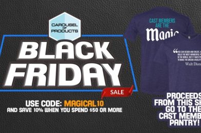 SHOP: The Carousel of Products Black Friday Sale Starts Today! Plus, NEW “Cast Members Are The Magic” Tee – 100% of Sales Benefitting The Cast Member Pantry