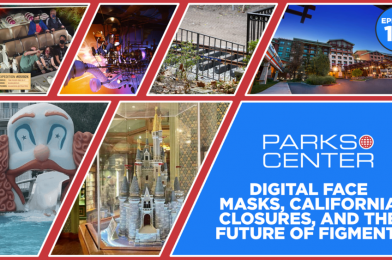 TONIGHT: ParksCenter – Digital Face Masks, California Closures, and the Future of Figment! – Ep. 131